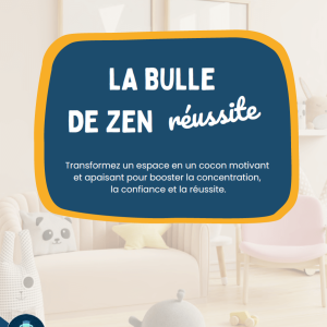 GUIDE PRATIQUE la bulle de Zen réussite